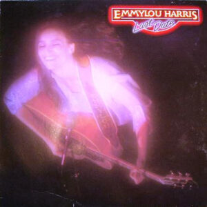 Emmylou Harris <br> Last Date