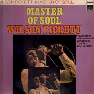Wilson Pickett <br> Master Of Soul