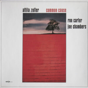 Attila Zoller, Ron Carter, Joe Chambers <br> Common Cause