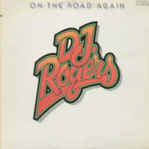 D. J. Rogers <br> On The Road Again