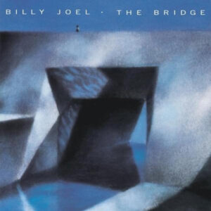 Billy Joel <br> The Bridge