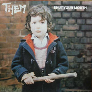 Them (3) - Shut Your Mouth