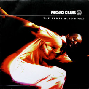 Various <br> Mojo Club - The Remix Album Part 2