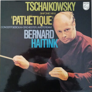 Tsjaikowski* - Concertgebouworkest, Bernard Haitink <br> Sinfonie Nr. 6"Pathétique"