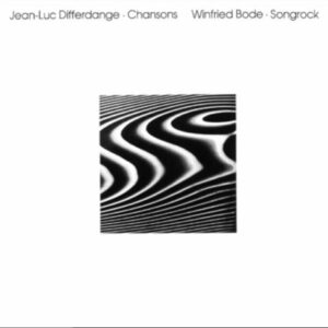 Jean-Luc Differdange / Winfried Bode <br> Chansons / Songrock