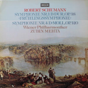 Schumann*, Wiener Philharmoniker · Zubin Mehta <br> Symphonie Nr. 1 B-Dur, Op. 38 "Frühlingssymphonie" / Symphonie Nr. 4 D-Moll, Op. 120