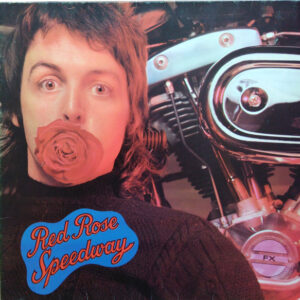 Paul McCartney And Wings* - Red Rose Speedway
