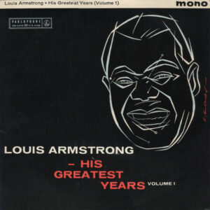 Louis Armstrong <br> His Greatest Years - Volume 1
