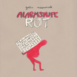 Galv & Nepumuk <br> Alarmstufe Rot