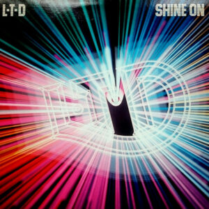 L.T.D. <br> Shine On