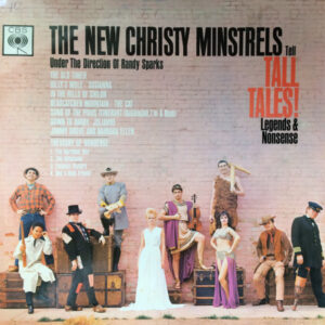 The New Christy Minstrels <br> The New Christy Minstrels Tell Tall Tales! Legends And Nonsense