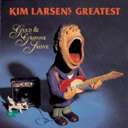 Kim Larsen - Guld & Grønne Skove (Kim Larsens Greatest 1983-1994)