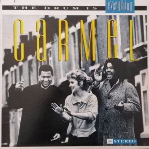 Carmel (2) <br> The Drum Is Everything