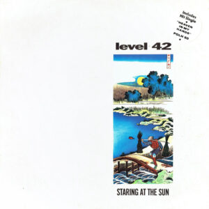 Level 42 <br> Staring At The Sun