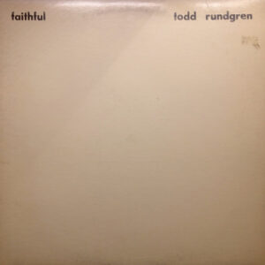 Todd Rundgren <br> Faithful