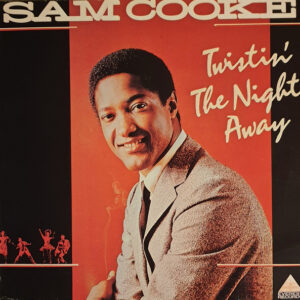 Sam Cooke <br> Twistin' The Night Away