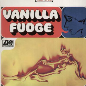 Vanilla Fudge <br> Vanilla Fudge