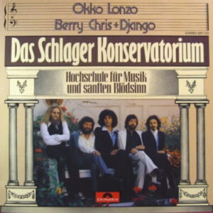 Okko, Lonzo, Berry, Chris & Django <br> Das Schlager Konservatorium