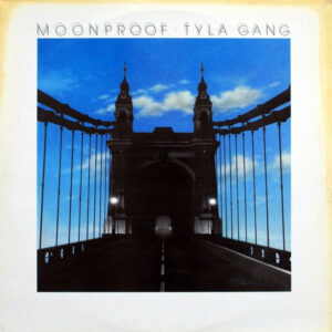 Tyla Gang <br> Moonproof