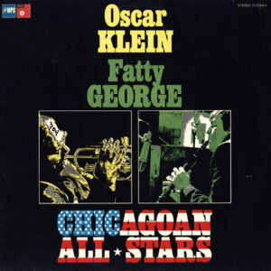 Oscar Klein, Fatty George <br> Chicagoan All Stars