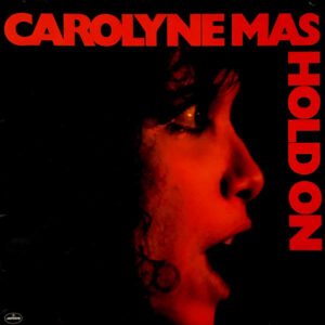 Carolyne Mas <br> Hold On
