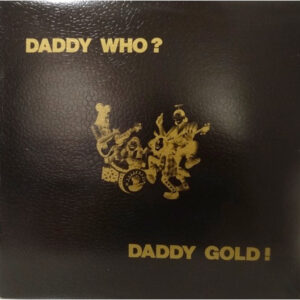 Daddy Cool (5) - Daddy Who? Daddy Gold