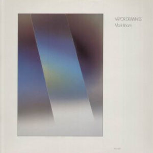 Mark Isham <br> Vapor Drawings