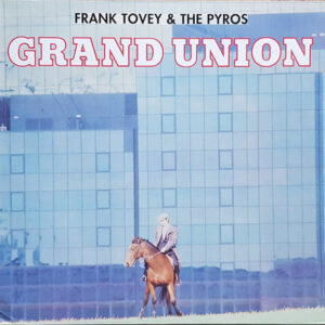Frank Tovey & The Pyros - Grand Union