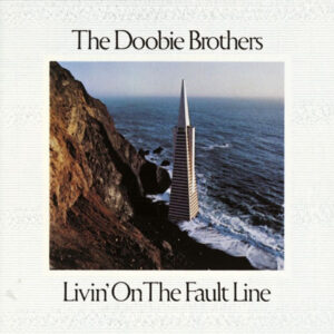 The Doobie Brothers <br> Livin' On The Fault Line