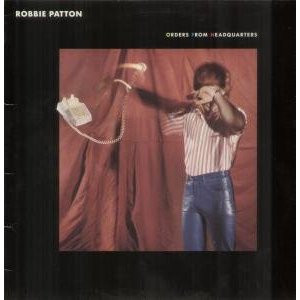Robbie Patton <br> Orders From Headquarters