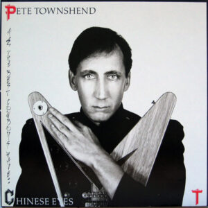 Pete Townshend <br> All The Best Cowboys Have Chinese Eyes