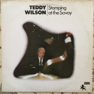 Teddy Wilson <br> Stomping At The Savoy