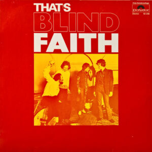 Blind Faith (2) <br> That's Blind Faith
