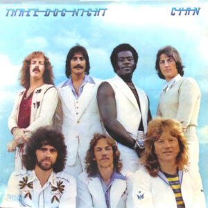 Three Dog Night <br> Cyan
