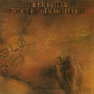 The Moody Blues <br> To Our Children's Children's Children