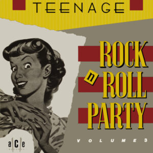 Various <br> Teenage Rock'n'Roll Party Vol 3