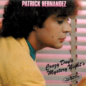 Patrick Hernandez <br> Crazy Day's Mystery Night's