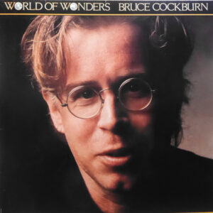 Bruce Cockburn <br> World Of Wonders