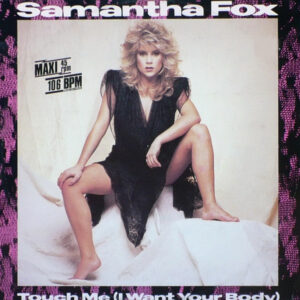 Samantha Fox <br> Touch Me (I Want Your Body)