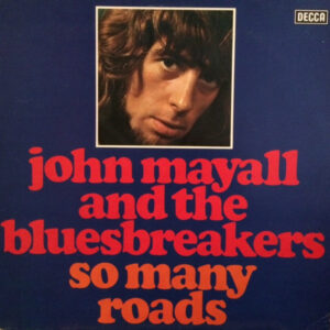 John Mayall & The Bluesbreakers <br> So Many Roads