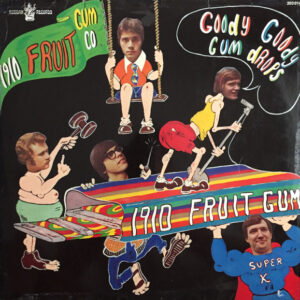 1910 Fruitgum Co.* <br> Goody Goody Gumdrops