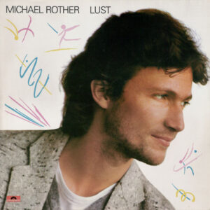 Michael Rother - Lust
