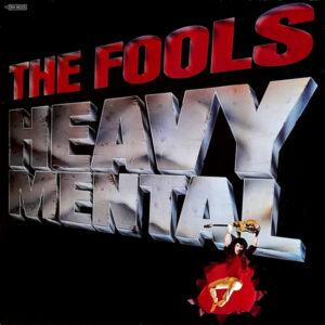 The Fools <br> Heavy Mental