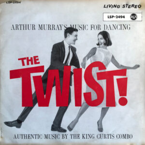 King Curtis Combo <br> Arthur Murray's Music For Dancing The Twist!