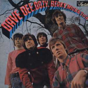 Dave Dee, Dozy, Beaky, Mick & Tich <br> Dave Dee, Dozy, Beaky, Mick & Tich