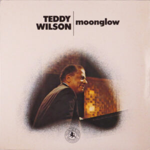 Teddy Wilson <br> Moonglow