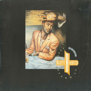 Matt Bianco <br> Just Can't Stand It