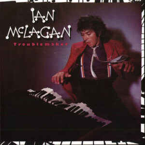 Ian McLagan <br> Troublemaker