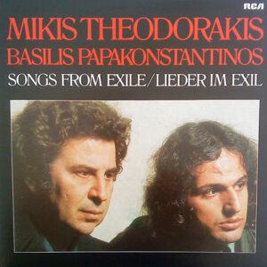 Mikis Theodorakis And Basilis Papakonstantinos* <br> Songs From Exile / Lieder Im Exil