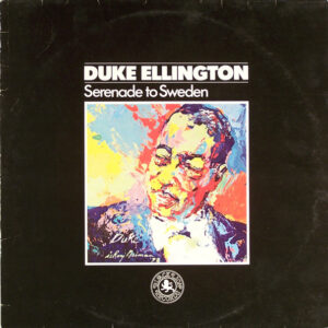 Duke Ellington <br> Serenade To Sweden